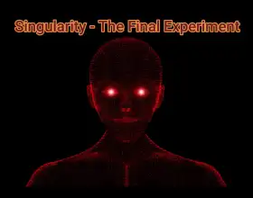 Singularity - The Final Experiment